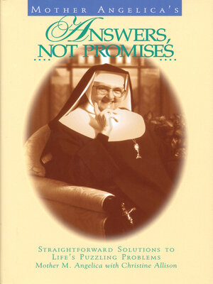 cover image of Mother Angelica's Answers, Not Promises
